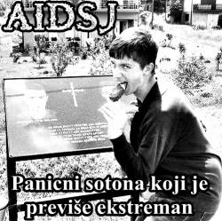 AIDSJ : Panichni Sotona Koji Je Previše Ekstreman